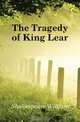 The Tragedy of King Lear, Shakespeare William 
