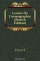 Lecons De Cosmographie (French Edition), Faye H. 