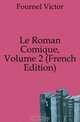 Le Roman Comique, Volume 2 (French Edition), Fournel Victor 