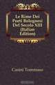 Le Rime Dei Poeti Bolognesi Del Secolo XIII (Italian Edition), Casini Tommaso 