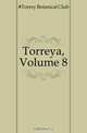 Torreya, Volume 8, Torrey Botanical Club 