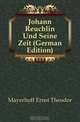 Johann Reuchlin Und Seine Zeit (German Edition), Mayerhoff Ernst Theodor 