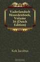 Vaderlandsch Woordenboek, Volume 16 (Dutch Edition), Kok Jacobus 