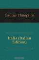 Italia (Italian Edition), Gautier Theophile 