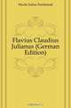 Flavius Claudius Julianus (German Edition), Mucke Julius Ferdinand 