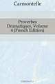 Proverbes Dramatiques, Volume 4 (French Edition), Carmontelle 