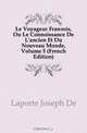 Le Voyageur Francois, Ou Le Connoissance De L