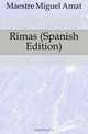 Rimas (Spanish Edition), Maestre Miguel Amat 