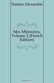 Mes Memoires, Volume 2 (French Edition), Александр Дюма 