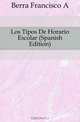 Los Tipos De Horario Escolar (Spanish Edition), Berra Francisco A 