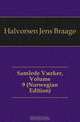 Samlede V?rker, Volume 9 (Norwegian Edition), Halvorsen Jens Braage 