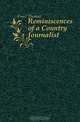 Reminiscences of a Country Journalist, Thomas Frost 