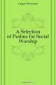 A Selection of Psalms for Social Worship, Cappe Newcome 