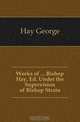 Works of Bishop Hay, Ed. Under the Supervision of Bishop Strain, Hay George 