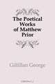 The Poetical Works of Matthew Prior, Gilfillan George 