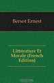 Litterature Et Morale (French Edition), Bersot Ernest 