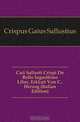 Caii Sallusti Crispi De Bello Iugurthino Liber, Erklart Von C Herzog (Italian Edition), Crispus Gaius Sallustius 