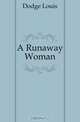 A Runaway Woman, Dodge Louis 
