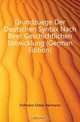 Grundzuege Der Deutschen Syntax Nach Ihrer Geschichtlichen Entwicklung (German Edition), Erdmann Oskar Hermann 