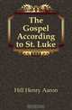 The Gospel According to St. Luke, Hill Henry Aaron 
