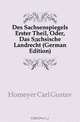 Des Sachsenspiegels Erster Theil, Oder, Das Sachsische Landrecht (German Edition), Homeyer Carl Gustav 