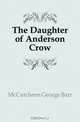 The Daughter of Anderson Crow, McCutcheon George Barr 