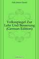 Volksspiegel Zur Lehr Und Besserung (German Edition), Falk Johann Daniel 