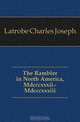 The Rambler in North America, Mdcccxxxii.-Mdcccxxxiii., Latrobe Charles Joseph 