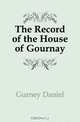 The Record of the House of Gournay, Gurney Daniel 