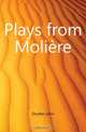 Plays from Moliere, Dryden John 