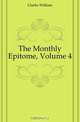 The Monthly Epitome, Volume 4, Clarke William 