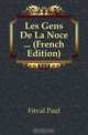Les Gens De La Noce (French Edition), Feval Paul 