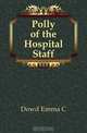Polly of the Hospital Staff, Dowd Emma C. 