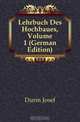 Lehrbuch Des Hochbaues, Volume 1 (German Edition), Durm Josef 