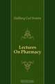 Lectures On Pharmacy, Hallberg Carl Svante 