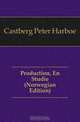 Production, En Studie (Norwegian Edition), Castberg Peter Harboe 
