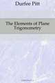The Elements of Plane Trigonometry, Durfee Pitt 