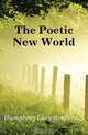 The Poetic New World, Humphrey Lucy Henderson 