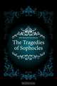 The Tragedies of Sophocles, Jebb Richard Claverhouse 