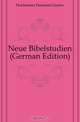 Neue Bibelstudien (German Edition), Hoelemann Hermann Gustav 