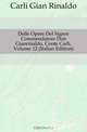 Delle Opere Del Signor Commendatore Don Gianrinaldo, Conte Carli, Volume 12 (Italian Edition), Carli Gian Rinaldo 