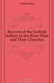 Records of the Scottish Settlers in the River Plate and Their Churches, Dodds James 