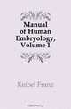 Manual of Human Embryology, Volume 1, Keibel Franz 