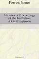 Minutes of Proceedings of the Institution of Civil Engineers, Forrest James 