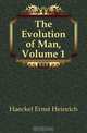 The Evolution of Man, Volume 1, Haeckel Ernst Heinrich 