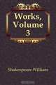Works, Volume 3, Shakespeare William 