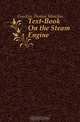 Text-Book On the Steam Engine, Goodeve Thomas Minchin 