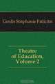 Theatre of Education, Volume 2, Genlis Stephanie Felicite 