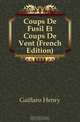 Coups De Fusil Et Coups De Vent (French Edition), Gaillaro Henry 