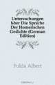 Untersuchungen Uber Die Sprache Der Homerischen Gedichte (German Edition), Fulda Albert 